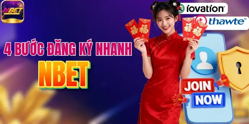 NBET - Nhà Cái Uy Tín Hàng Đầu Châu Á, Khuyến Mãi Ngập Tràn +88k 21 4 Bước đăng ký nhanh cùng NBET