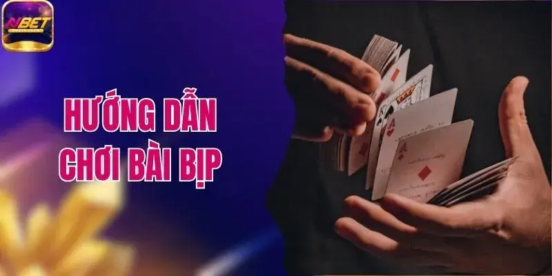 Hướng Dẫn Chơi Bài Bịp Và Kinh Nghiệm Nhận Diện