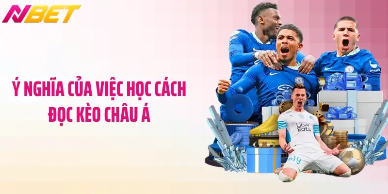 Cách Đọc Kèo Châu Á Chuẩn Xác - Bí Kíp Cao Thủ Thất Truyền 2 Ý nghĩa của việc học cách đọc kèo châu Á