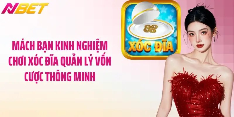 Kinh Nghiệm Chơi Xóc Đĩa - Cẩm Nang Từ Các Chuyên Gia Nbet 3 Mách bạn kinh nghiệm chơi xóc đĩa quản lý vốn cược thông minh